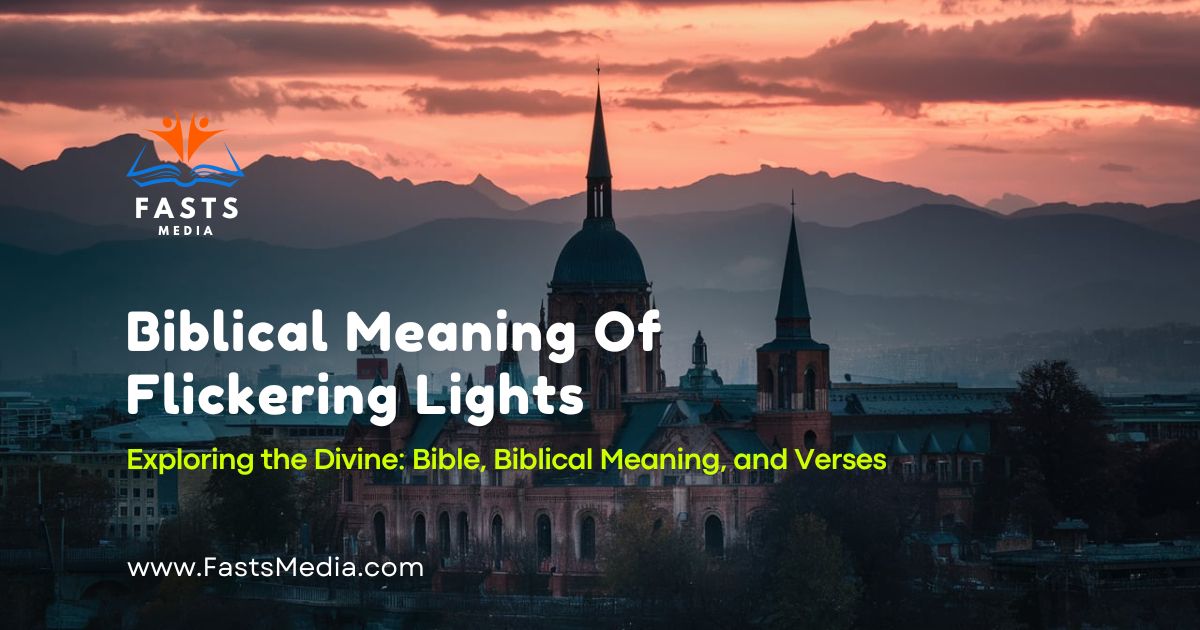 Biblical Meaning Of Flickering Lights