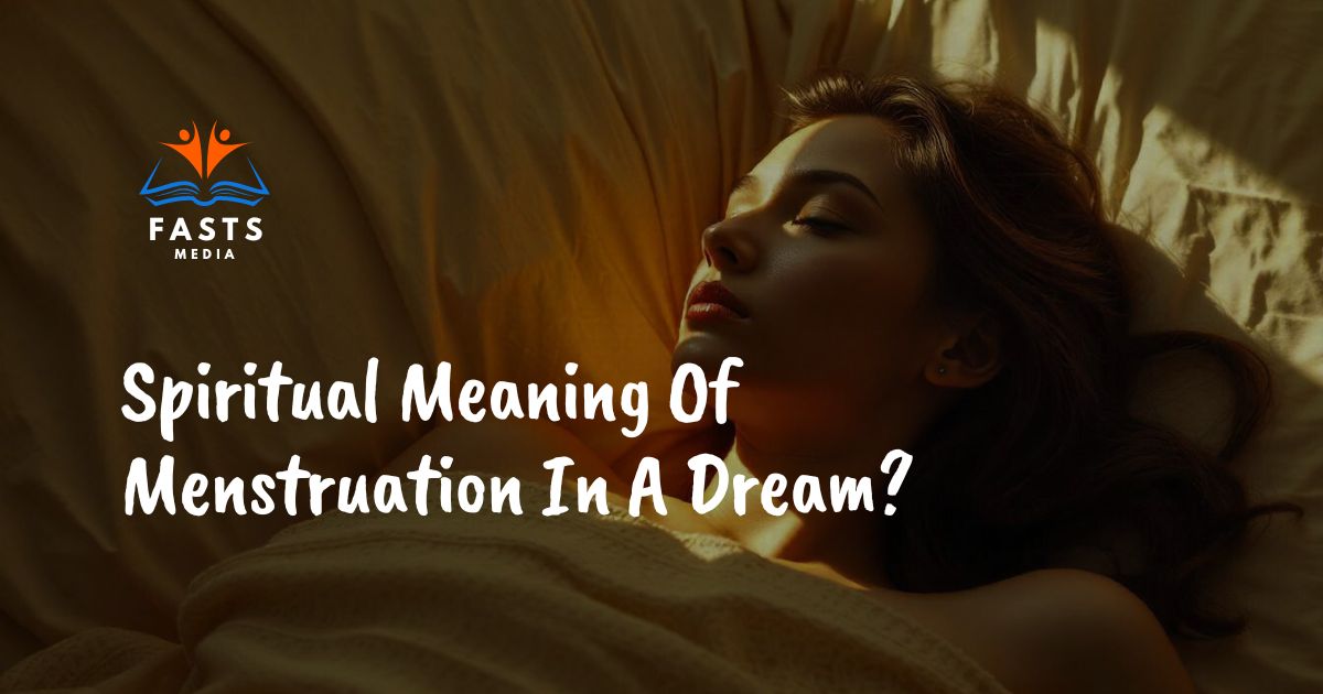 Spiritual Meaning Of Menstruation In A Dream?